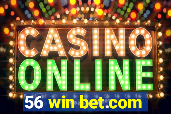 56 win bet.com